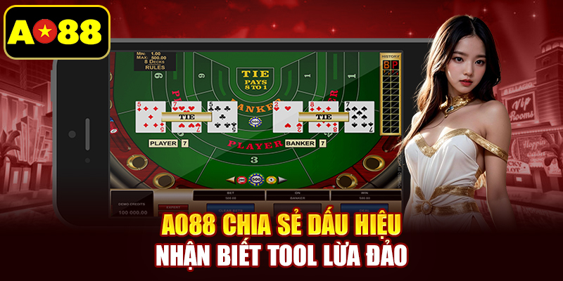 AO88 chia sẻ dấu hiệu nhận biết tool lừa đảo