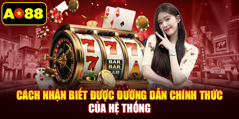 Cách nhận biết được đường dẫn chính thức của hệ thống