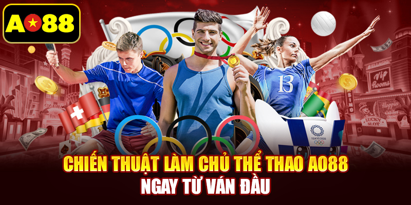 Chiến thuật làm chủ thể thao AO88 ngay từ ván đầu