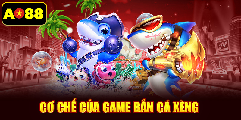 Cơ chế của game Bắn Cá Xèng