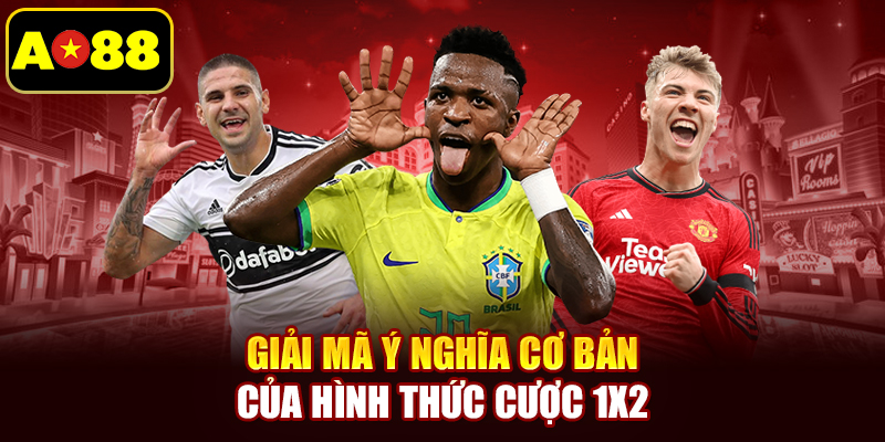 Giải mã ý nghĩa cơ bản của hình thức cược 1x2