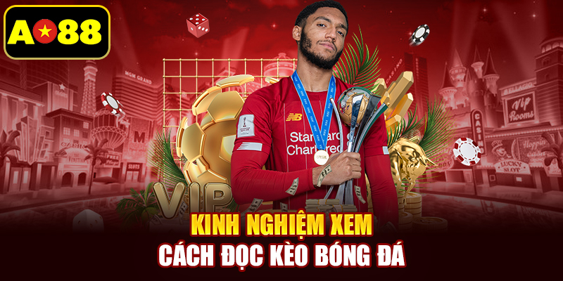 Kinh nghiệm xem cách đọc kèo bóng đá
