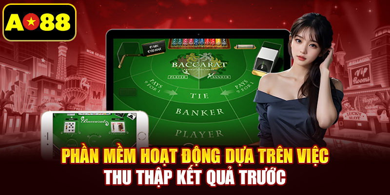 Phần mềm hoạt động dựa trên việc thu thập kết quả trước