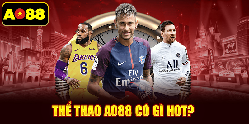 Thể thao AO88 có gì hot?