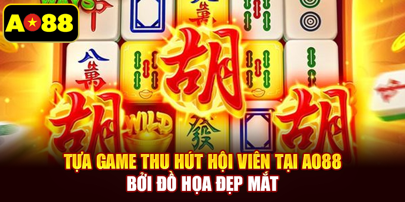 Tựa game thu hút hội viên tại AO88 bởi đồ họa đẹp mắt